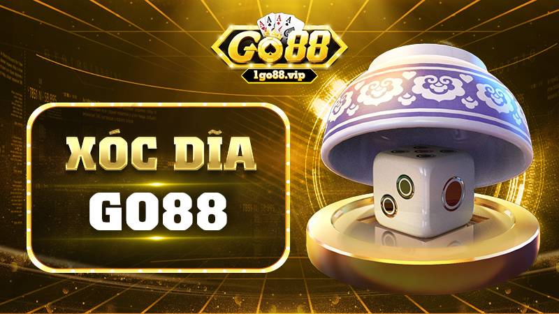 Giới thiệu về xóc đĩa Go88